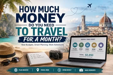 How Much Money Do You Need to Travel for a Month?