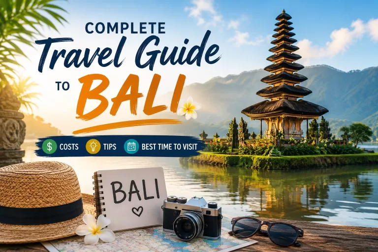 Complete Travel Guide to Bali: Costs, Tips & Best Time to Visit