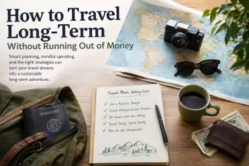 How to Travel Long-Term Without Running Out of Money